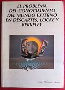 El problema del conocimiento del mundo externo en descartes locke y be (in Spanish)