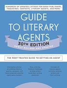 Guide to Literary Agents 30Th Edition: The Most Trusted Guide to Getting Published (en Inglés)