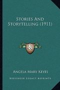 stories and storytelling (1911) (en Inglés)