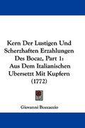 kern der lustigen und scherzhaften erzahlungen des bocaz, part 1: aus dem italianischen ubersetzt mit kupfern (1772)