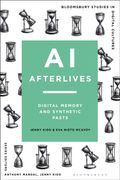 AI Afterlives. Digital Memory and Synthetic Pasts