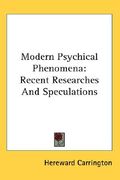 modern psychical phenomena: recent researches and speculations (en Inglés)