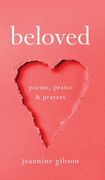 Beloved: Poems, Praise, and Prayers (en Inglés)