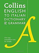 Collins Italian Dictionary and Grammar: 120,000 translations plus grammar tips