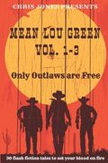 MEAN LOU GREEN Vol. 1-3: Only Outlaws are Free (en Inglés)