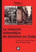 Violacion Sistematica de Derechos en Cuba. El Caso de la "Primavera Negra"