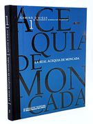 La Real Acequia de Moncada: Camins d Aigua el Patrimonio Hidraulic Valenciano 1