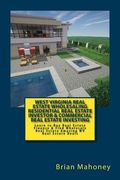 West Virginia Real Estate Wholesaling Residential Real Estate Investor & Commercial Real Estate Investing: Learn to Buy Real Estate Finance & Find Who (en Inglés)