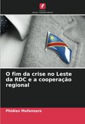 O fim da Crise no Leste da rdc e a Cooperação Regional