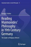 Reading Maimonides' Philosophy in 19th Century Germany: The Guide to Religious Reform (en Inglés)