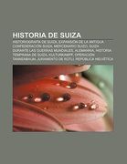 historia de suiza: historiograf a de suiza, expansi n de la antigua confederaci n suiza, mercenario suizo, suiza durante las guerras mund