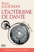 L'ésotérisme de Dante - nouvelle édition: Préface et bio détaillée (in French)