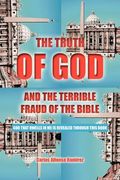 the truth of god and the terrible fraud of the bible