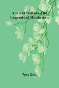 Ancient Ballads and Legends of Hindustan (en Inglés)
