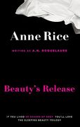 beauty's release. anne rice writing as a.n. roquelaure (en Inglés)