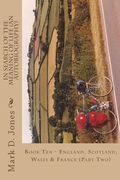 In Search of the Meaning of Life (An Autobiography): Book Ten - England, Scotland, Wales & France (Part Two) (en Inglés)