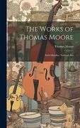 The Works of Thomas Moore: Irish Melodies. National Airs (en Inglés)