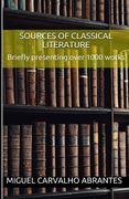 Sources of Classical Literature: Briefly presenting over 1000 works (en Inglés)