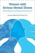 Women With Serious Mental Illness: Gender-Sensitive and Recovery-Oriented Care (en Inglés)