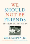 We Should not be Friends: The Story of a Friendship (en Inglés)
