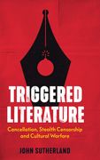 Triggered Literature: Cancellation, Stealth Censorship and Cultural Warfare (en Inglés)