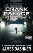 Crank Palace: A Maze Runner Novella (en Inglés)