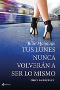 Blue Mondays: Tus lunes nunca volverán a ser lo mismo