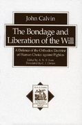 the bondage and liberation of the will: a defence of the orthodox doctrine of human choice against pighius (en Inglés)