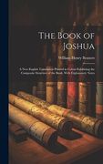 The Book of Joshua: A new English Translation Printed in Colors Exhibiting the Composite Structure of the Book, With Explanatory Notes (en Inglés)