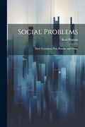 Social Problems: Their Treatment, Past, Present, and Future (en Inglés)