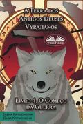 A Terra dos Antigos Deuses Vyrajianos. Livro 4. O Começo da Guerra (in Portuguese)