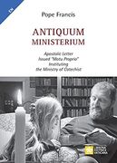 Antiquum Ministerium. Apostolic Letter Issued «Motu Proprio». Instituting the Ministry of Catechist (Documenti Papali) (en Inglés)