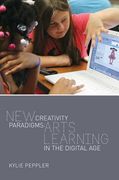New Creativity Paradigms: Arts Learning in the Digital Age (en Inglés)