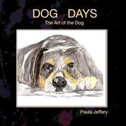 Dog Days: The Art of the Dog (en Inglés)