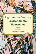 Eighteenth-Century Environmental Humanities (Transits: Literature, Thought & Culture 1650-1850) 