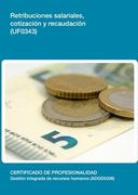 Retribuciones salariales, cotización y recaudación (UF0343)
