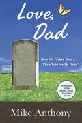Love, Dad: How My Father Died... Then Told Me He Didn't (en Inglés)