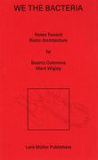 In Praise of Bacteria. Notes Toward Biotic Architecture