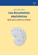 Los Documentos Electrónicos. Qué son y Cómo se Tratan (Biblioteconomía y Administración Cultural)