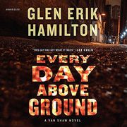 Every Day Above Ground: A Van Shaw Novel (en Inglés)