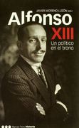 Alfonso XIII: Un Político en el Trono