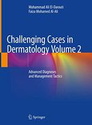 Challenging Cases in Dermatology Volume 2: Advanced Diagnoses and Management Tactics (en Inglés)