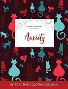Adult Coloring Journal: Anxiety (Nature Illustrations, Cats)
