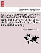 le sette communi. [an article on the italian district of that name. extracted from the journal of the anthropological institute of great britain and i (en Inglés)