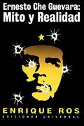 Ernesto che Guevara: Mito y Realidad