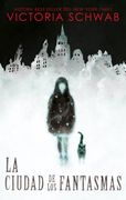 La Ciudad de los Fantasmas - Schwab Victoria - Puck