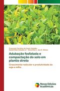 Adubação Fosfatada e Compactação do Solo em Plantio Direto