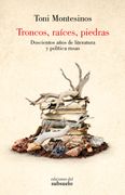Troncos, raíces, piedras. Doscientos años de literatura y política rusas