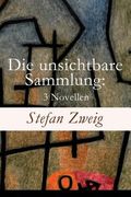 Die unsichtbare Sammlung: 3 Novellen: Die unsichtbare Sammlung + Buchmendel + Unvermutete Bekanntschaft mit einem Handwerk (en Alemán)