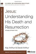 Jesus: Understanding his Death and Resurrection: A Study of Mark 14-16 (40-Minute Bible Studies) (en Inglés)